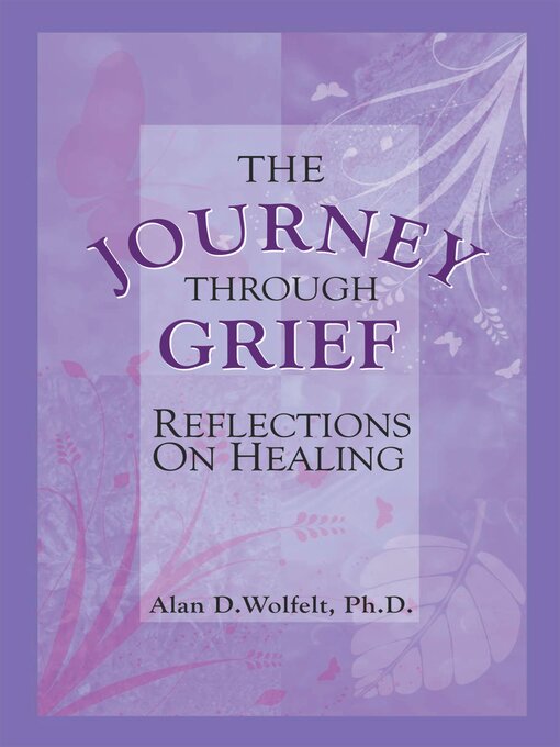 Title details for The Journey Through Grief by Alan Wolfelt - Available